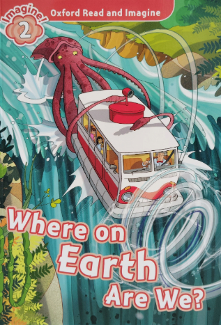 WHERE ON EARTH ARE WE?